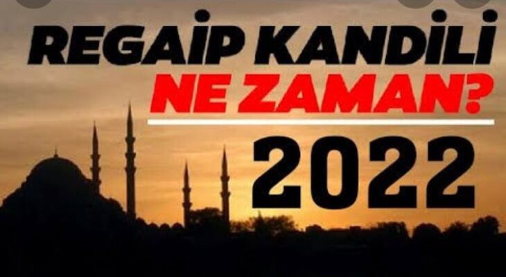 Regaib Ne Demek 2022 Regaib Kandili Ne Zaman?