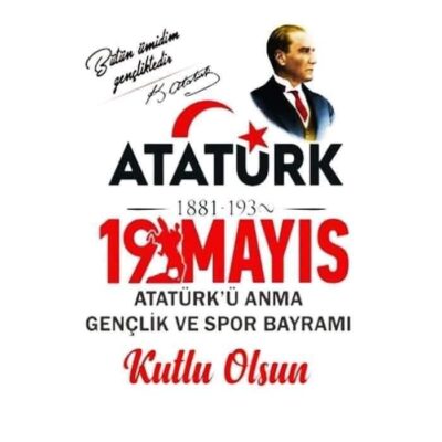 “19 Mayıs Atatürk’ü Anma, Gençlik ve Spor Bayramı Kutlu Olsun” (İşte 19 Mayıs Mesajları)