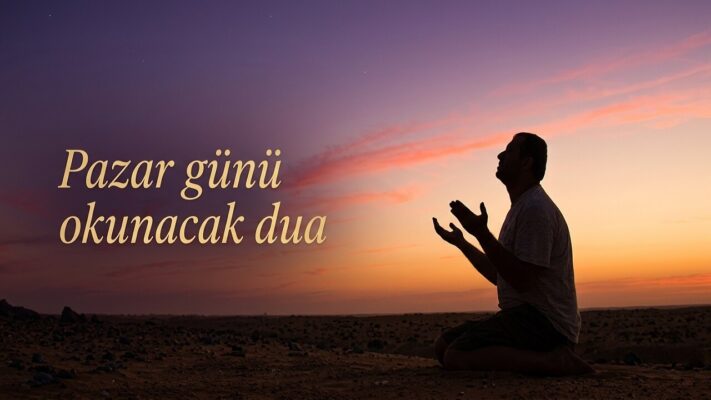 Pazar Günü Okunacak Dua: Sabah ve Akşam İçin 6 Sahih Dua