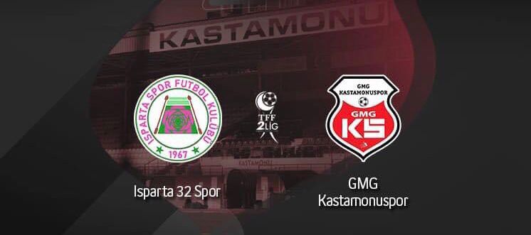 Lider GMG Kastamonuspor Isparta 32 Spor Deplasmanında (CANLI İZLE)