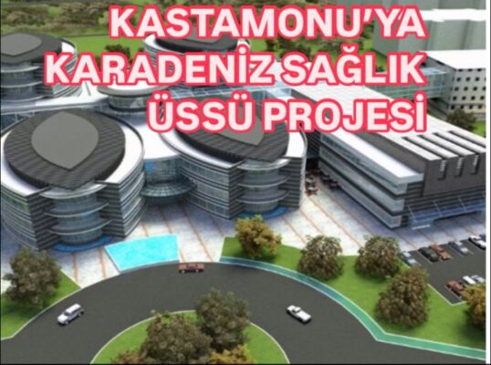 Kastamonululara Müjde: Batı Karadeniz’in Sağlık üssü Kastamonu’ya kuruluyor!