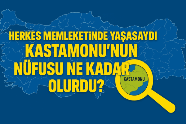 Tüik araştırdı: Herkes Memleketinde Yaşasaydı Türkiye’nin En Kalabalık İli Hangisi Olurdu?
