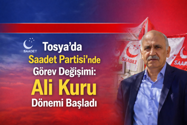 Kastamonu Tosya’da Yeni Dönem: Saadet Partisi’nde Görev Değişimi, Ali Kuru Dönemi Başladı