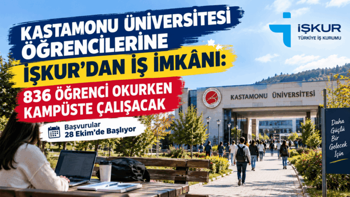Kastamonu Üniversitesi Öğrencilerine İŞKUR’dan İş İmkânı: 836 Öğrenci Okurken Kampüste Çalışacak, Başvurular 28 Ekim’de Başlıyor
